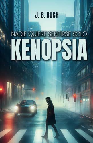 KENOPSIA: Nadie quiere sentirse solo von Editorial Letra Minúscula