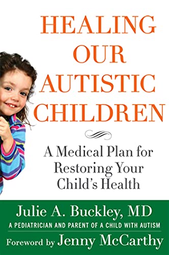 Healing Our Autistic Children: A Medical Plan for Restoring Your Child's Health