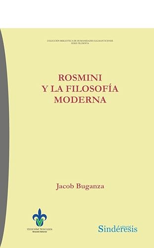 ROSMINI Y LA FILOSOFÍA MODERNA (COLECCIÓN BIBLIOTECA DE HUMANIDADES SALMANTICENSIS, Band 62) von EDITORIAL SINDÉRESIS