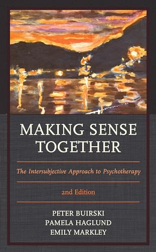 Making Sense Together: The Intersubjective Approach to Psychotherapy