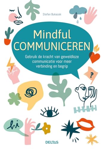 Mindful communiceren: gebruik de kracht van geweldloze communicatie voor meer verbinding en begrip von Zuidnederlandse Uitgeverij (ZNU)