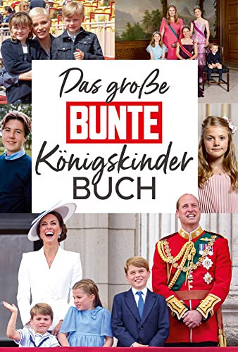 Das große BUNTE-Königskinder-Buch von BUNTE Bücher