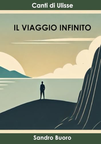 IL VIAGGIO INFINITO: CANTI DI ULISSE (POESIA, Band 27) von LATORRE EDITORE