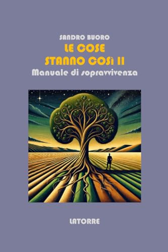 LE COSE STANNO COSì - SECONDA PARTE: MANUALE DI SOPRAVVIVENZA (POESIA, Band 28) von LATORRE EDITORE
