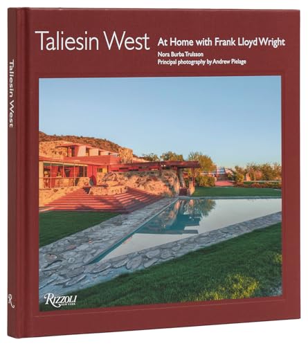 Taliesin West: At Home with Frank Lloyd Wright von Rizzoli