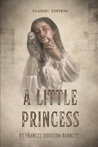 A LITTLE PRINCESS: Classic Edition with Original Illustrations von Independently published