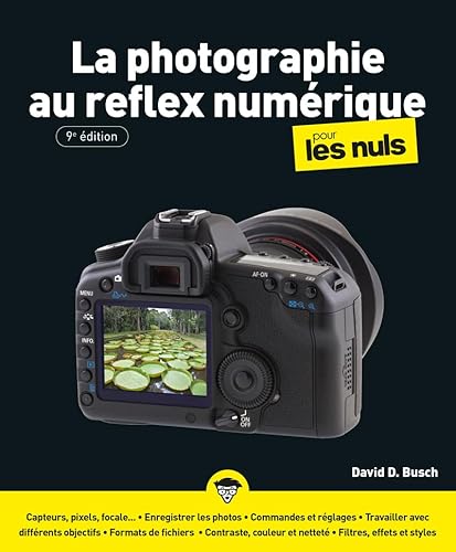 La Photographie au reflex numérique pour les Nuls 9e édition