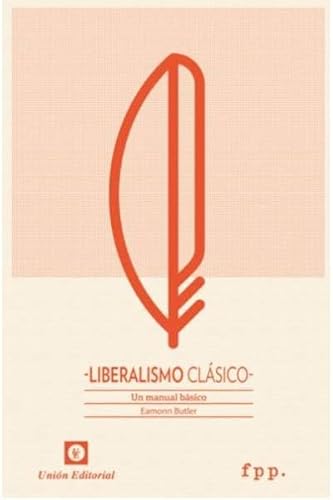 LIBERALISMO CLÁSICO: UN MANUAL BÁSICO (COURCELLE-SENEUIL, Band 3)