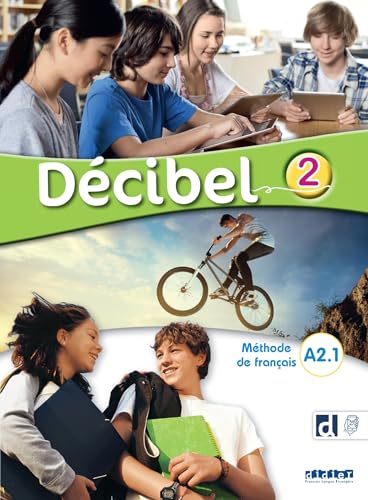 Décibel 2 - Niv. A2.1 - Livre + didierfle.app: Méthode de français (Decibel 2 - Livre + didierfle.app. A2.1)