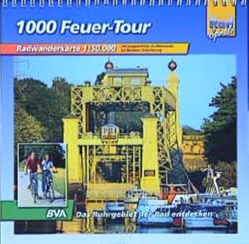 1000 Feuer Tour (Ruhrgebiet): Radwanderführer Massstab 1:50000 von BVA Bielefelder Verlag