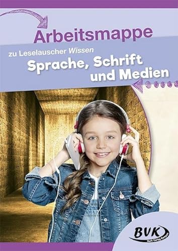 Arbeitsmappe zu Leselauscher Wissen "Sprache, Schrift und Medien" von BVK Buch Verlag Kempen GmbH