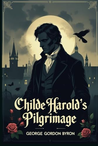 Childe Harold's Pilgrimage von Independently published