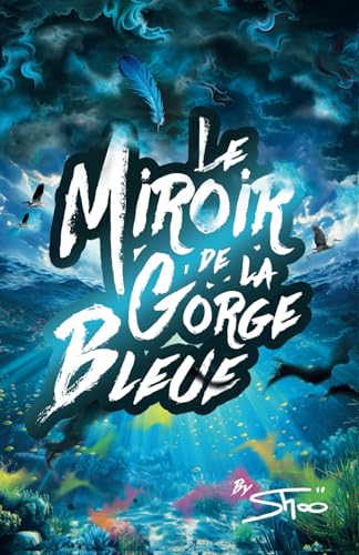 LE MIROIR DE LA GORGE BLEUE LE MIROIR DE LA GORGE BLEUE von AFNIL