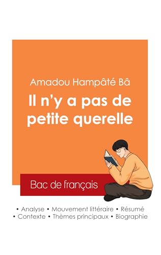 Réussir son Bac de français 2025 : Analyse du recueil Il n'y a pas de petite querelle de Amadou Hampâté Bâ von Bac de français