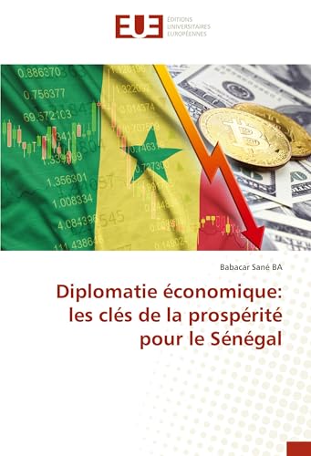 Diplomatie économique: les clés de la prospérité pour le Sénégal von Éditions universitaires européennes