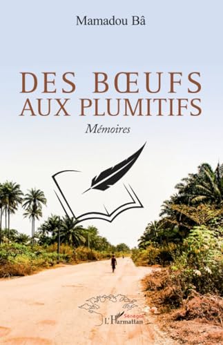 Des bœufs aux plumitifs: Mémoires von Editions L'Harmattan
