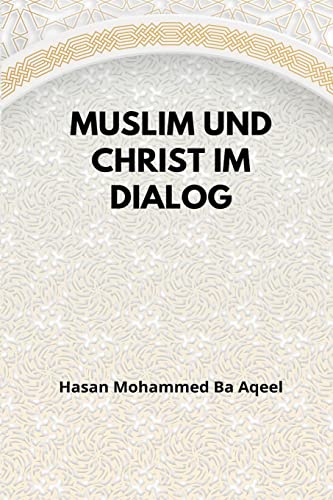 Muslim und Christ im Dialog von Self Publisher