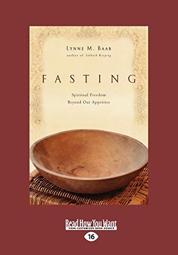 Fasting: Spiritual Freedom Beyond Our Appetites von ReadHowYouWant