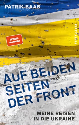 Auf beiden Seiten der Front: Meine Reisen in die Ukraine von Fifty-Fifty