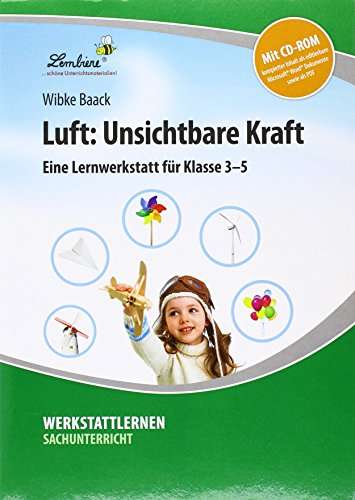 Luft: Unsichtbare Kraft: (3. bis 5. Klasse) von Lernbiene Verlag GmbH