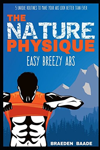 The Nature Physique: Easy Breezy Abs von Independently published