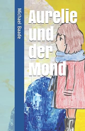 Aurelie und der Mond von Independently published