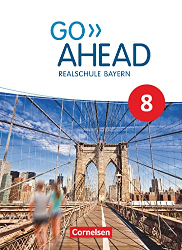 Go Ahead - Realschule Bayern 2017 - 8. Jahrgangsstufe: Schulbuch - Festeinband