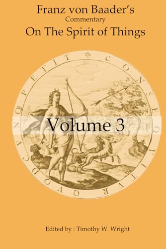 Franz von Baader's commentary to The Spirit of Things von Independently published