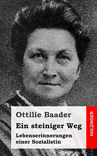 Ein steiniger Weg: Lebenserinnerungen einer Sozialistin von CREATESPACE