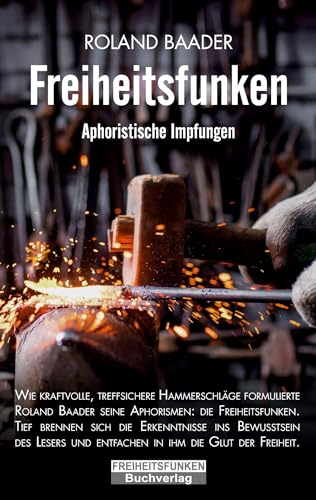 Freiheitsfunken: Aphoristische Impfungen