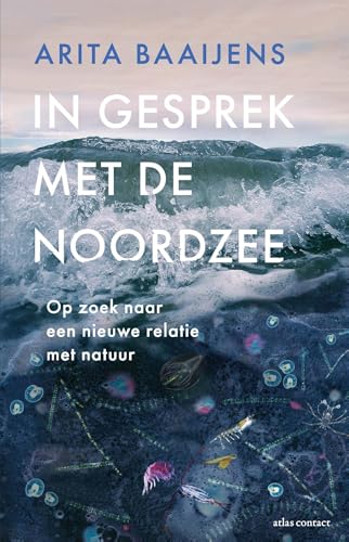 In gesprek met de Noordzee: op zoek naar een nieuwe relatie met de natuur von Atlas Contact