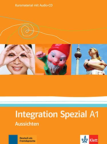 Integration Spezial A1: Deutsch als Fremdsprache für Erwachsene. Kursmaterial mit Audio-CD (Aussichten: Deutsch als Fremdsprache für Erwachsene)