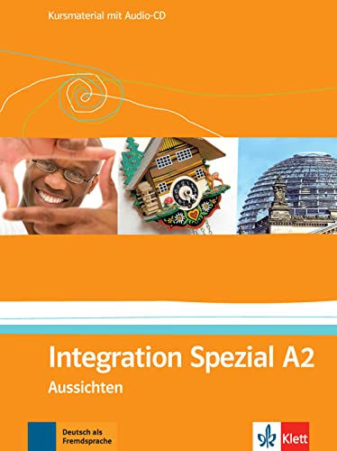Integration Spezial A2: Deutsch als Fremdsprache für Erwachsene. Kursmaterial mit Audio-CD (Aussichten: Deutsch als Fremdsprache für Erwachsene)