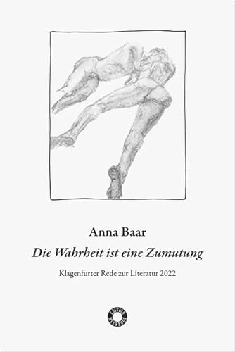 Die Wahrheit ist eine Zumutung: Klagenfurter Rede zur Literatur 2022 (Edition Meerauge)