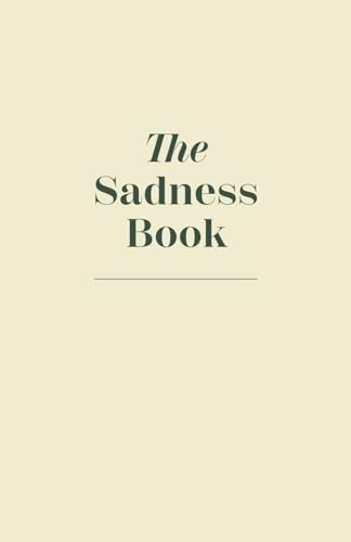 The Sadness Book - A Journal To Let Go