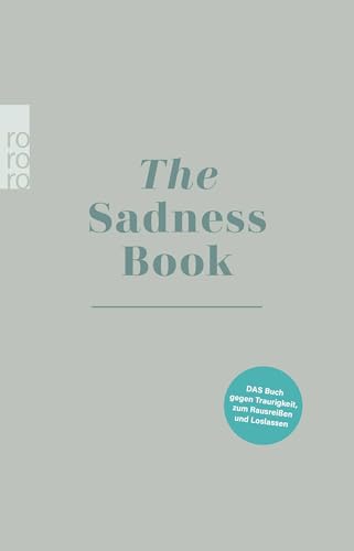 The Sadness Book: Das Buch gegen Traurigkeit, zum Rausreißen und Loslassen The Sadness Book: Das Buch gegen Traurigkeit, zum Rausreißen und Loslassen