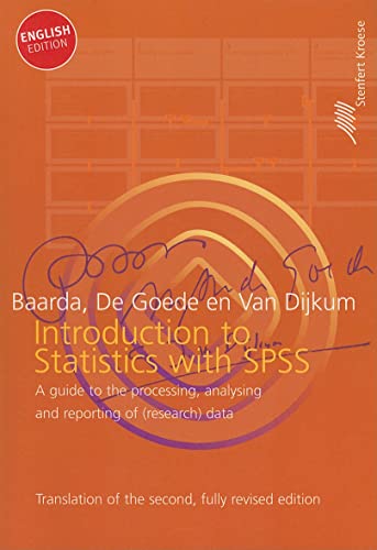 Introduction to Statistics with SPSS: A Guide to the Processing, Analysing and Reporting of (Research) Data (Routledge-Noordhoff International Editions)