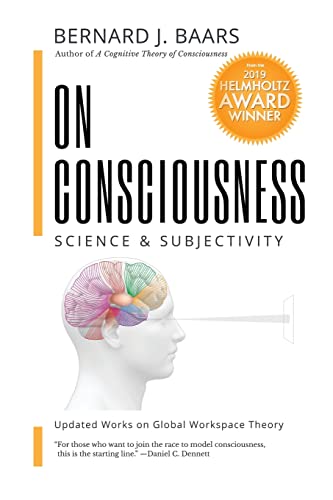 ON CONSCIOUSNESS: Science & Subjectivity - Updated Works on Global Workspace Theory von Nautilus Press