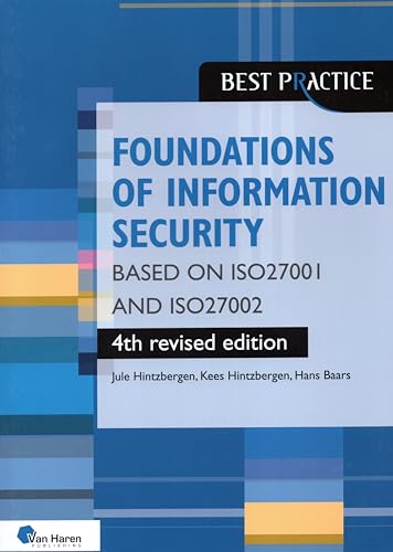 Foundations of Information Security based on ISO27001 and ISO27002 – 4th revised edition (Best Practice) von Van Haren Publishing