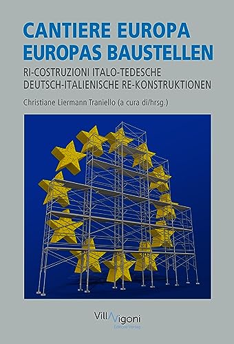Europas Baustellen: Deutsch-Italienische Re-Konstruktionen von Villa Vigoni Editore | Verlag (Nova MD)