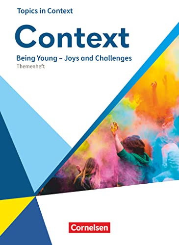 Context - Allgemeine Ausgabe 2022 - Oberstufe: Being Young – Joys and Challenges - Topics in Context - Themenheft Context - Allgemeine Ausgabe 2022 - Oberstufe: Being Young – Joys and Challenges - Topics in Context - Themenheft