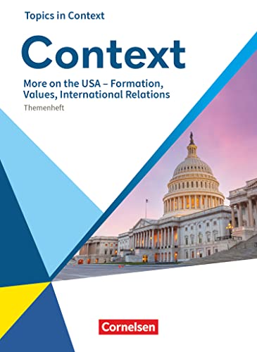 Context - Allgemeine Ausgabe 2022 - Oberstufe: More on the USA – Formation, Values, International Relations - Topics in Context - Themenheft von Cornelsen Verlag