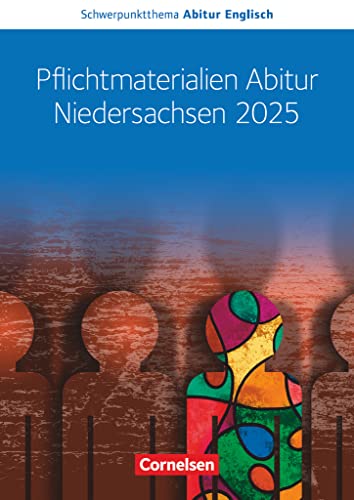 Schwerpunktthema Abitur Englisch - Sekundarstufe II: Pflichtmaterialien Abitur Niedersachsen 2025 - Text- und Arbeitsheft - Zu allen Materialien für das grundlegende und erhöhte Niveau von Cornelsen Verlag