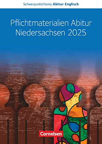 Schwerpunktthema Abitur Englisch - Sekundarstufe II: Pflichtmaterialien Abitur Niedersachsen 2025 - Text- und Arbeitsheft - Zu allen Materialien für das grundlegende und erhöhte Niveau