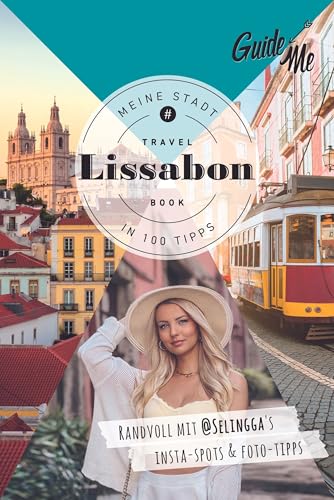 GuideMe Reiseführer Lissabon: Travel Book mit Instagram Spots & Must-see-Sights inkl. Fototipps von @selingga von Hallwag