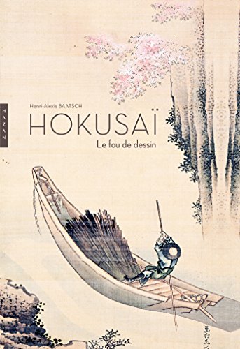Hokusai. Le fou de dessin von HAZAN