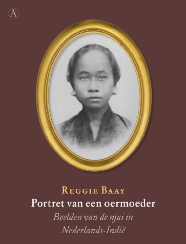Portret van een oermoeder: beelden van de njai in Nederlands-Indie