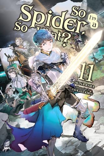 So I'm a Spider, So What?, Vol. 11 (light novel): Volume 11 (SO IM SPIDER SO WHAT LIGHT NOVEL SC, Band 11) von Yen Press