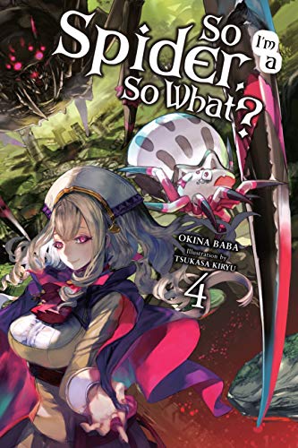 So I'm a Spider, So What?, Vol. 4 (light novel) (SO IM SPIDER SO WHAT LIGHT NOVEL SC, Band 4) von Yen Press