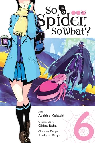 So I'm a Spider, So What?, Vol. 6 (manga) (SO IM A SPIDER SO WHAT GN)